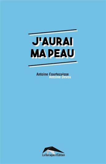 Couverture du livre « J'aurai ma peau » de Antoine Courtecuisse et Antoine Devos aux éditions Books On Demand