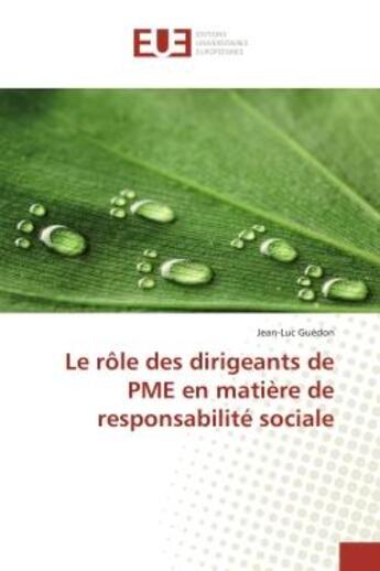 Couverture du livre « Le role des dirigeants de pme en matiere de responsabilite sociale » de Guedon Jean-Luc aux éditions Editions Universitaires Europeennes