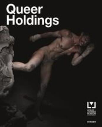 Couverture du livre « Queer holdings: a survey of the leslie-lohman museum collection » de Casals Gonzalo aux éditions Hirmer