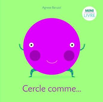 Couverture du livre « Cercle comme ... » de Agnese Baruzzi aux éditions White Star Kids