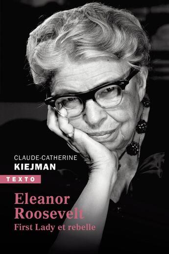 Couverture du livre « Eleanor Roosevelt : first lady et rebelle » de Claude-Catherine Kiejman aux éditions Tallandier