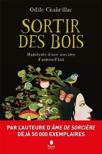 Couverture du livre « Sortir des bois ; manifeste d'une sorcière d'aujourd'hui » de Odile Chabrillac aux éditions Tana