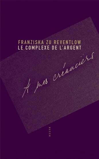 Couverture du livre « Le complexe de l'argent » de Franziska Zu Reventlow aux éditions Allia