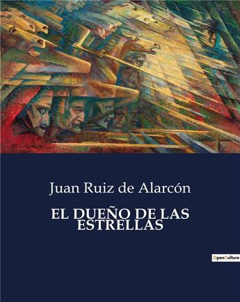 Couverture du livre « EL DUENO DE LAS ESTRELLAS » de De Alarcon Juan Ruiz aux éditions Culturea