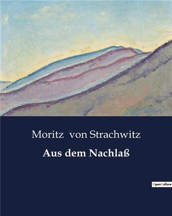 Couverture du livre « Aus dem Nachlaß » de Von Strachwitz M. aux éditions Culturea