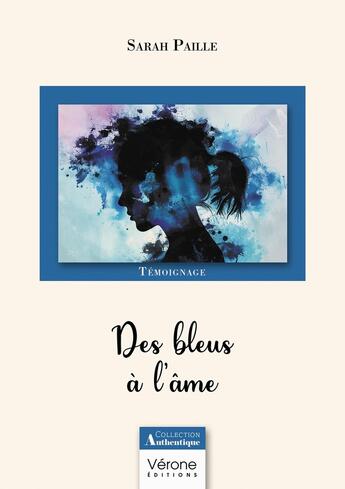 Couverture du livre « Des bleus à l'âme » de Sarah Paille aux éditions Verone