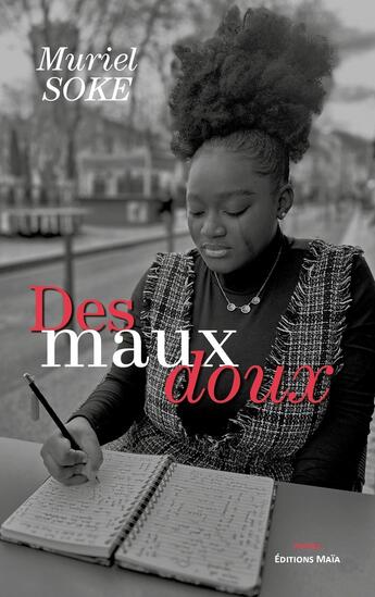 Couverture du livre « Des maux doux » de Muriel Soke aux éditions Editions Maia