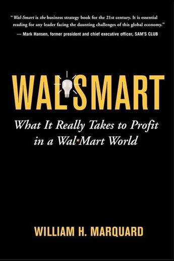 Couverture du livre « Wal-smart - what it really takes to profit in a wal-mart world » de Marquard William aux éditions Mcgraw-hill Education