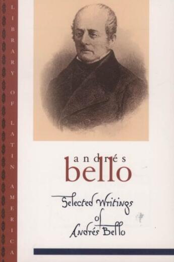 Couverture du livre « Selected Writings of Andres Bello » de Bello Andres aux éditions Oxford University Press Usa