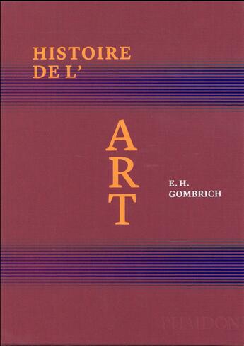 Couverture du livre « Histoire de l'art » de Ernst Hans Gombrich aux éditions Phaidon