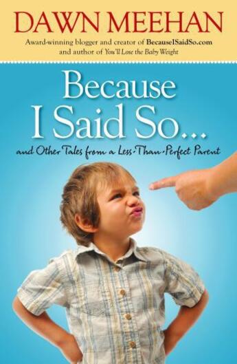 Couverture du livre « Because I Said So » de Meehan Dawn aux éditions Howard Books