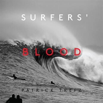 Couverture du livre « Patrick trefz surfers' blood » de Trefz Patrick aux éditions Powerhouse