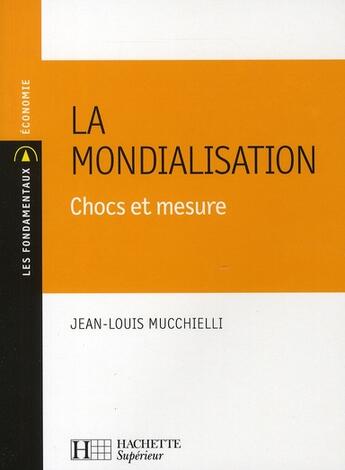 Couverture du livre « La mondialisation » de Mucchielli J-L. aux éditions Hachette Education