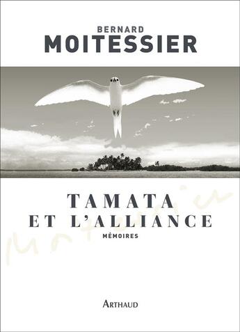 Couverture du livre « Tamata et l'alliance » de Bernard Moitessier aux éditions Arthaud