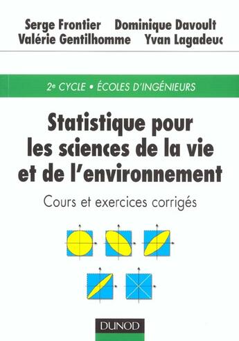 Couverture du livre « Statistique pour les sciences de la vie et de l'environnement ; cours et exercices corriges ; 1e edition 2001 » de Serge Frontier et Dominique Davoutl et Valerie Gentilhomme et Yvan Lagadeuc aux éditions Dunod