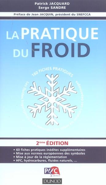 Couverture du livre « La Pratique Du Froid ; 160 Fiches Pratiques Sur Les Mises En Service, Les Mesures Et Les Depannages » de Patrick Jacquard et Serge Sandre aux éditions Dunod