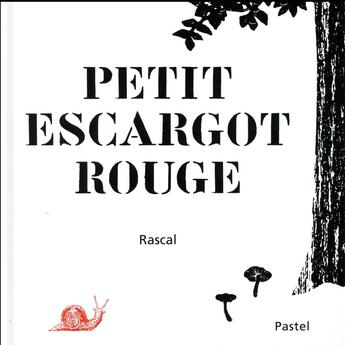 Couverture du livre « Petit escargot rouge » de Rascal aux éditions Ecole Des Loisirs