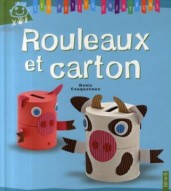 Couverture du livre « Rouleaux et cartons » de Denis Cauquetoux aux éditions Fleurus