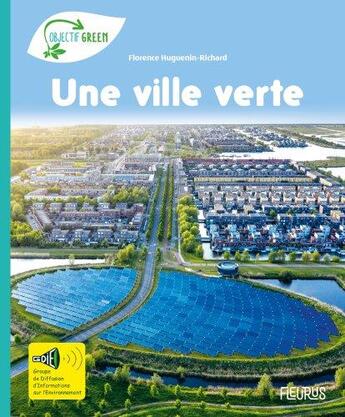 Couverture du livre « Une ville verte » de Florence Huguenin-Richard aux éditions Fleurus