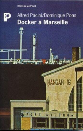 Couverture du livre « Docker à Marseille » de Dominique Pons et Alfred Pacini aux éditions Payot