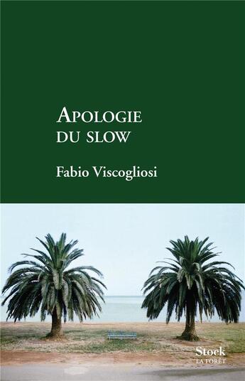 Couverture du livre « Apologie du slow » de Fabio Viscogliosi aux éditions Stock