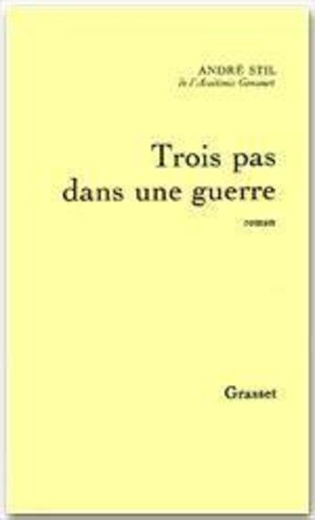 Couverture du livre « Trois pas dans une guerre » de Andre Stil aux éditions Grasset