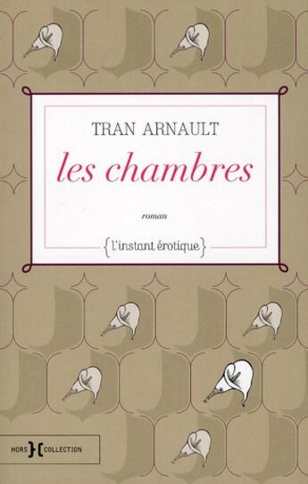 Couverture du livre « Les chambres » de Arnault Tran aux éditions Hors Collection