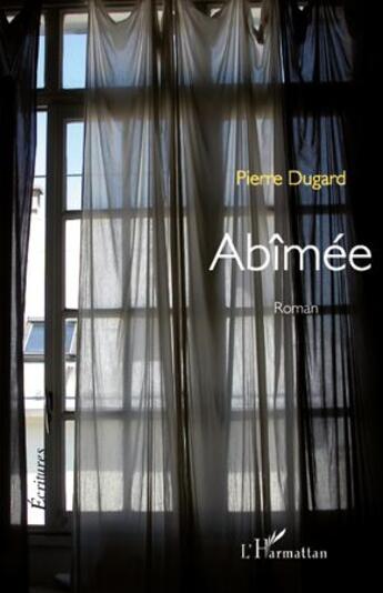 Couverture du livre « Abîmée » de Pierre Dugard aux éditions L'harmattan