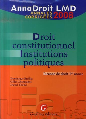 Couverture du livre « Droit constitutionnel institutions politiques ; licence de droit 1e année (édition 2008) » de Breillat/Champagne/T aux éditions Gualino