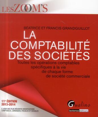 Couverture du livre « La comptabilité des sociétés (édition 2013/2014) » de Beatrice Grandguillot et Francis Grandguillot aux éditions Gualino