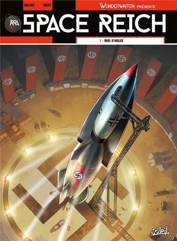 Couverture du livre « Wunderwaffen présente Space Reich Tome 1 : duel d'aigles » de Marko Nikolic et Maza et Richard D. Nolane aux éditions Soleil