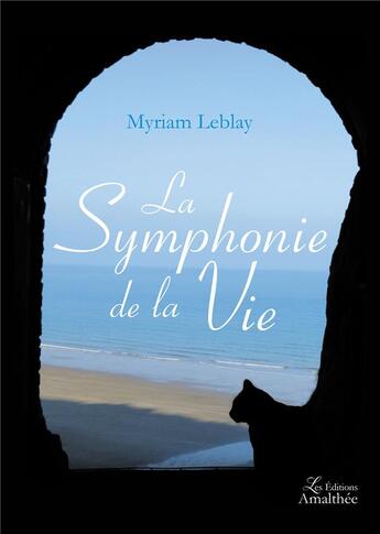 Couverture du livre « La symphonie de la vie » de Myriam Leblay aux éditions Amalthee