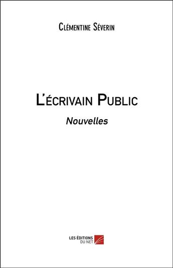 Couverture du livre « L'écrivain public » de Clementine Severin aux éditions Editions Du Net