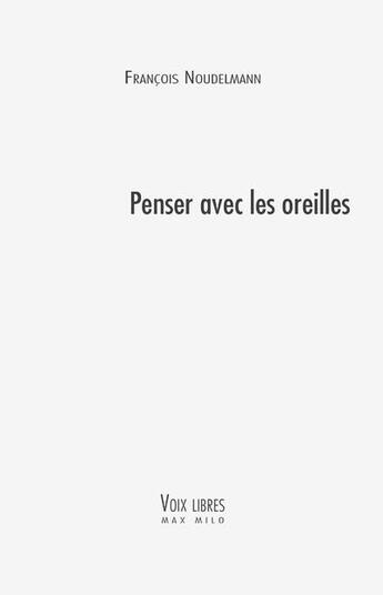 Couverture du livre « Penser avec les oreilles » de Francois Noudelmann aux éditions Max Milo