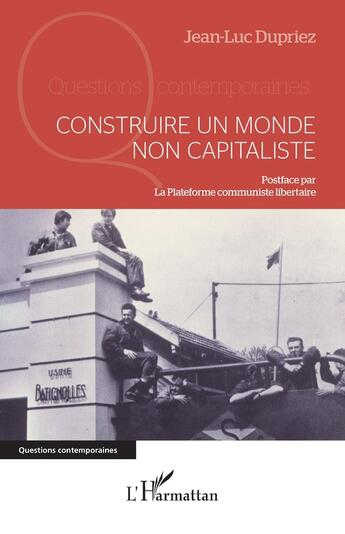 Couverture du livre « Construire un monde non capitaliste » de Jean-Luc Dupriez aux éditions L'harmattan