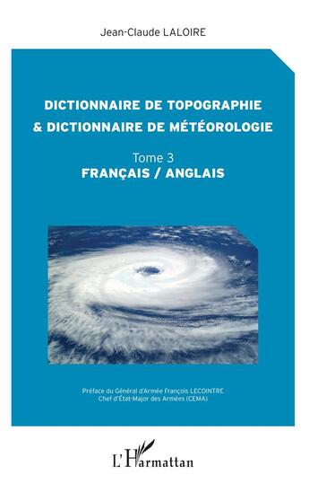 Couverture du livre « Dictionnaire de topographie et dictionnaire de météorologie t.3 » de Jean-Claude Laloire aux éditions L'harmattan