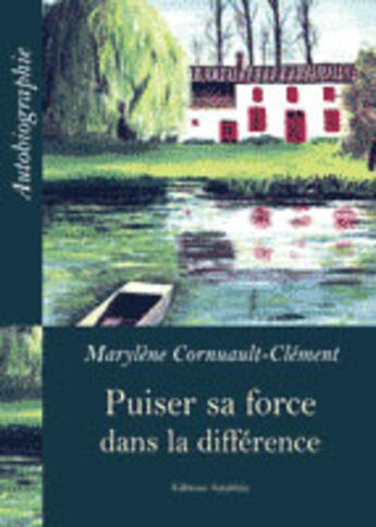 Couverture du livre « Puiser sa force dans la différence » de Marylene Clement aux éditions Amalthee