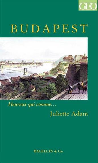 Couverture du livre « Budapest - adam juliette » de Juliette Adam aux éditions Magellan & Cie