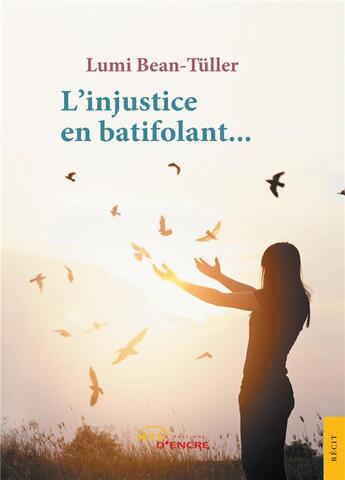 Couverture du livre « L'injustice en batifolant... » de Lumi Bean-Tuller aux éditions Jets D'encre