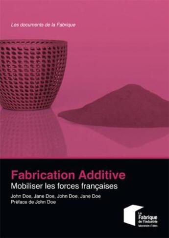 Couverture du livre « Fabrication additive ; mobiliser les forces française » de  aux éditions Presses De L'ecole Des Mines