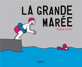 Couverture du livre « La grande marée » de Strullu/Valerie aux éditions Motus