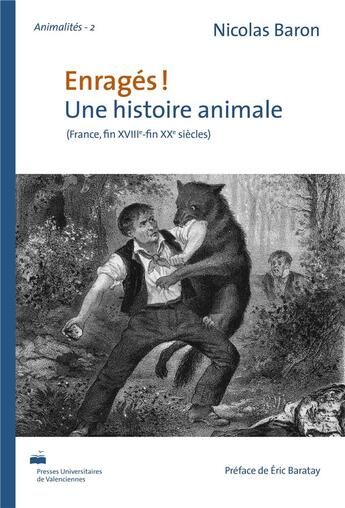 Couverture du livre « Enrages ! - une histoire animale, france, fin xviiie-fin xxe siecles » de Baron Nicolas aux éditions Pu De Valenciennes