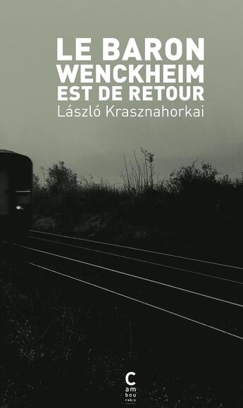 Couverture du livre « Le baron Wenckheim est de retour » de Laszlo Krasznahorkai aux éditions Cambourakis