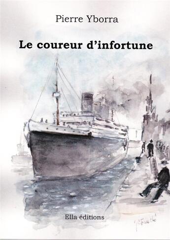 Couverture du livre « Le coureur d'infortune » de Pierre Yborra aux éditions Ella Editions