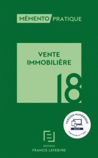 Couverture du livre « Mémento pratique ; vente immobilière (édition 2018) » de  aux éditions Lefebvre