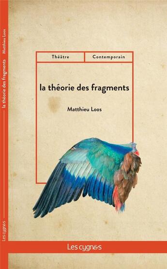 Couverture du livre « La théorie des fragments » de Matthieu Loos aux éditions Les Cygnes