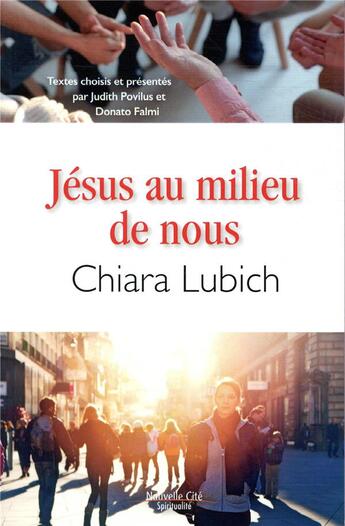 Couverture du livre « Jésus au milieu de nous » de Chiara Lubich aux éditions Nouvelle Cite