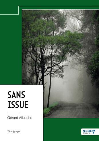 Couverture du livre « Sans issue » de Gerard Allouche aux éditions Nombre 7