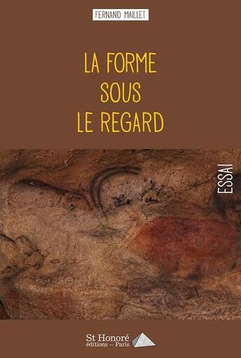 Couverture du livre « La forme sous le regard » de Fernand Maillet aux éditions Saint Honore Editions