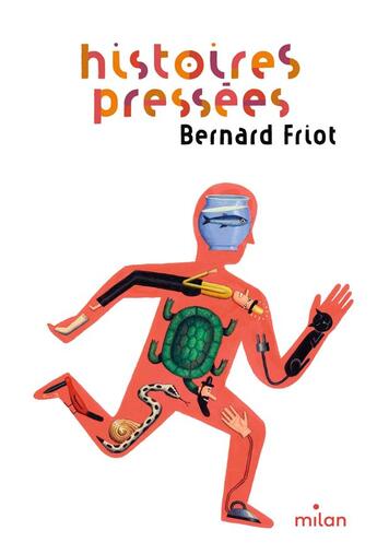 Couverture du livre « Histoires pressées » de Bernard Friot et Martin Jarrie aux éditions Milan